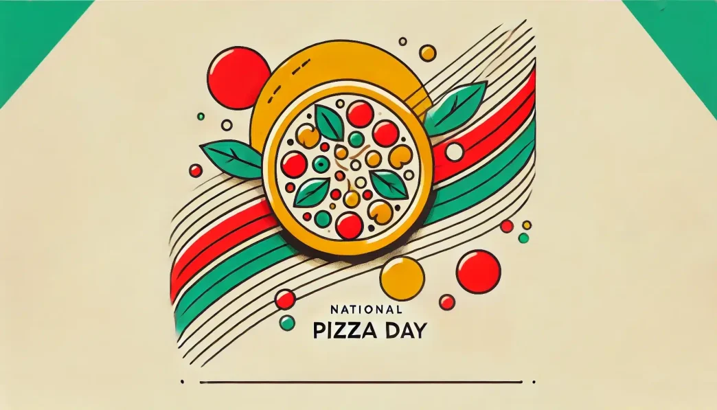 February 9: Pizza Day (USA)