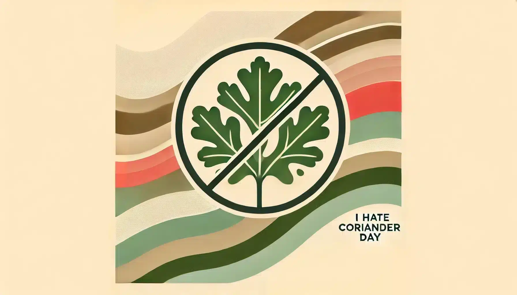 February 24: I Hate Coriander Day